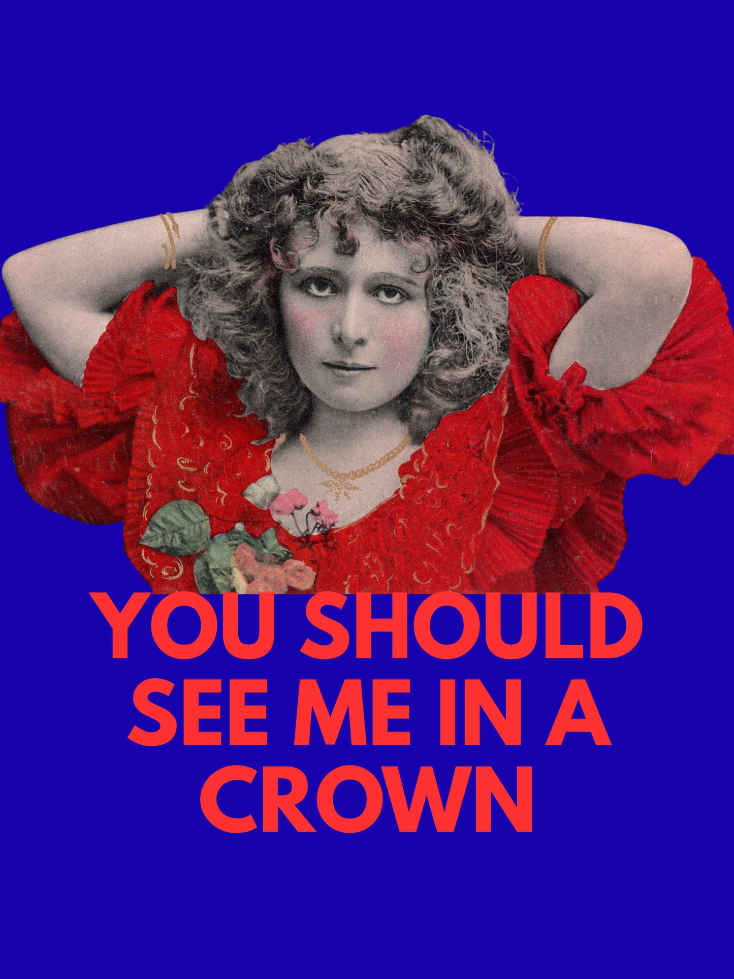 You Should See Me In A Crown